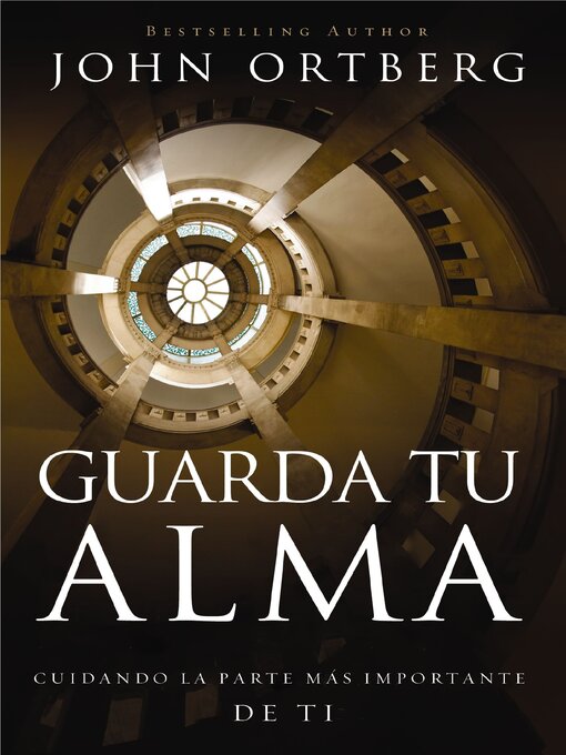 Title details for Guarda tu alma by John Ortberg - Available